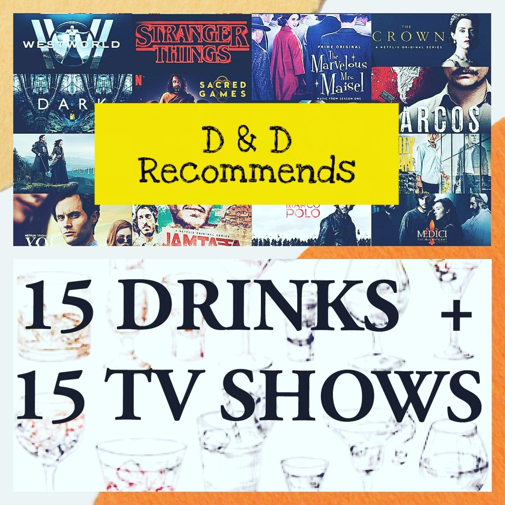 15 DRINKS & TV SHOWS PAIRING TO BEAT THE LOCKDOWN&nbsp;BLUES