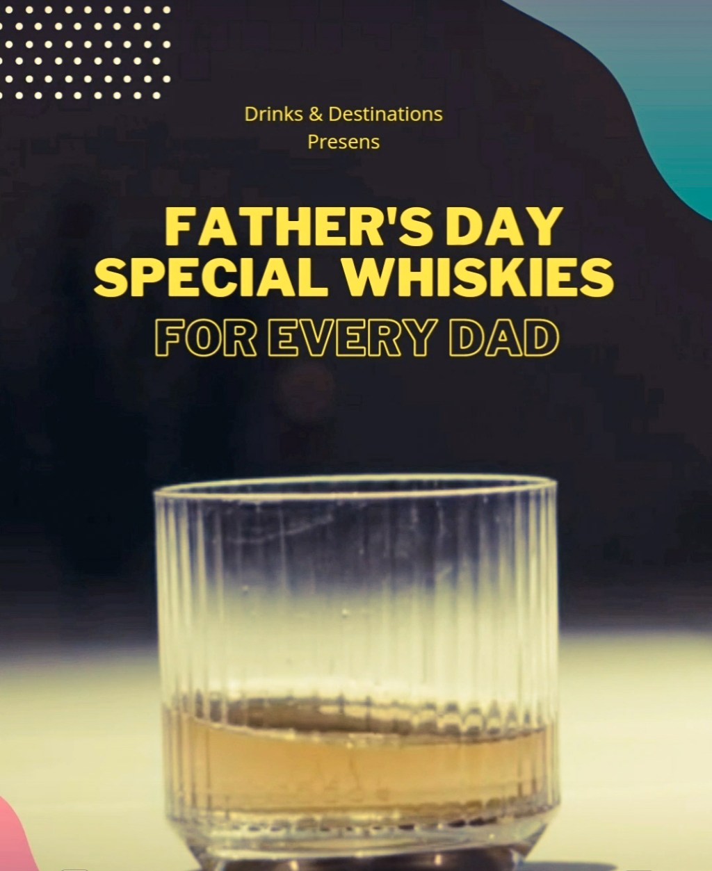 FATHER’S DAY SPECIAL WHISKIES FOR EVERY&nbsp;DAD